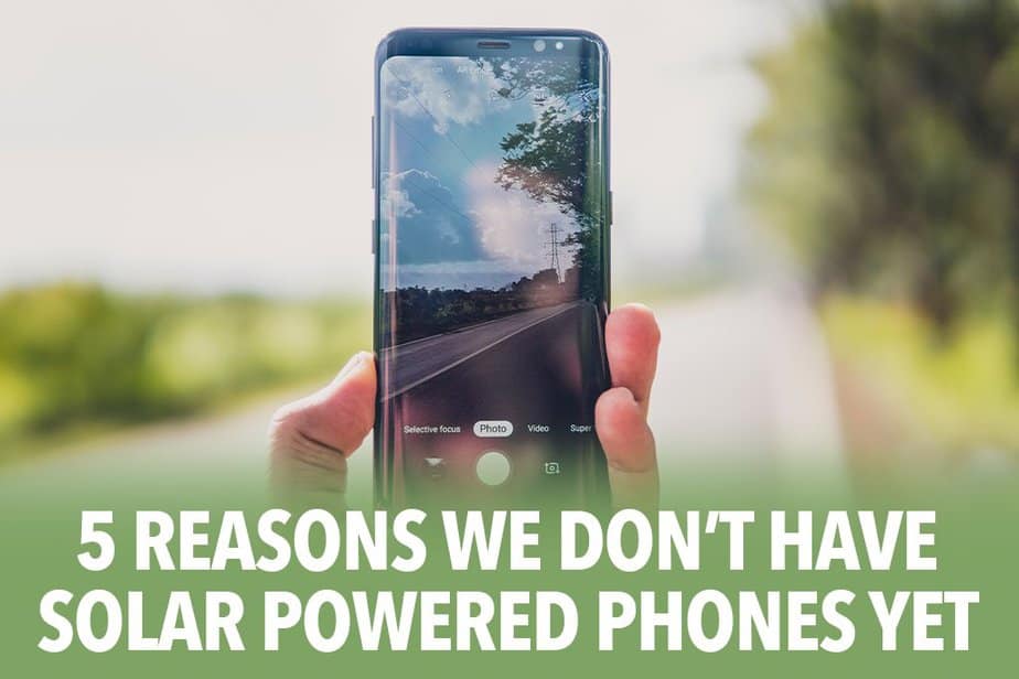 Five reasons we don't have solar powered phones yet