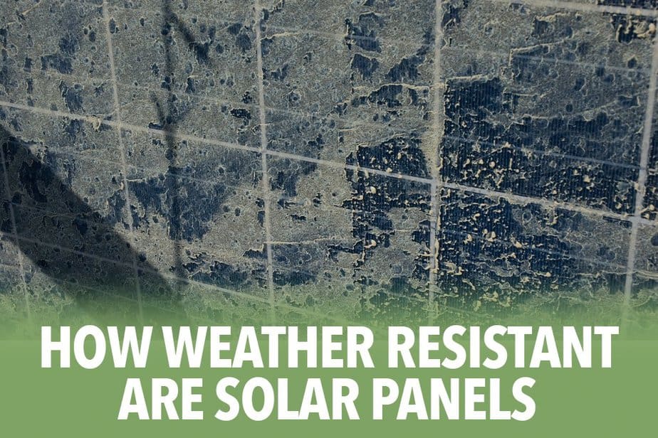 How weather resistant are solar panels