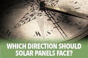 Which direction should solar panels face?