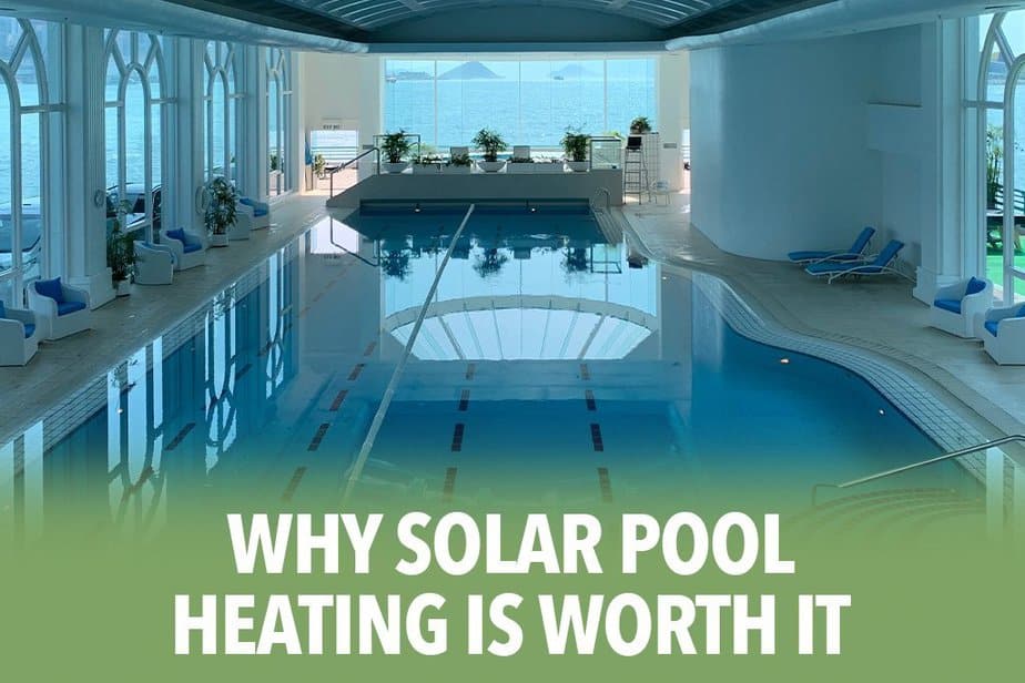 Why solar pool heating is worth it