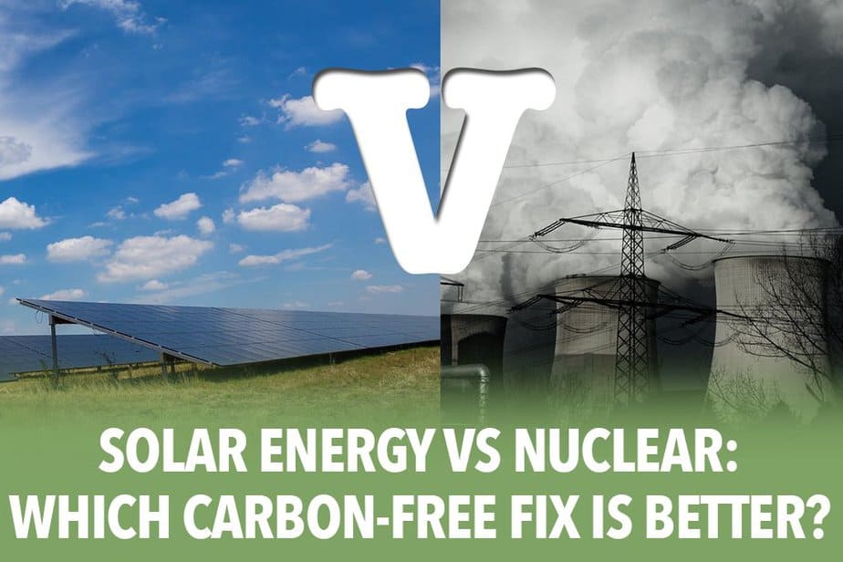 Solar Energy vs Nuclear: Which Carbon-Free Fix is Better?